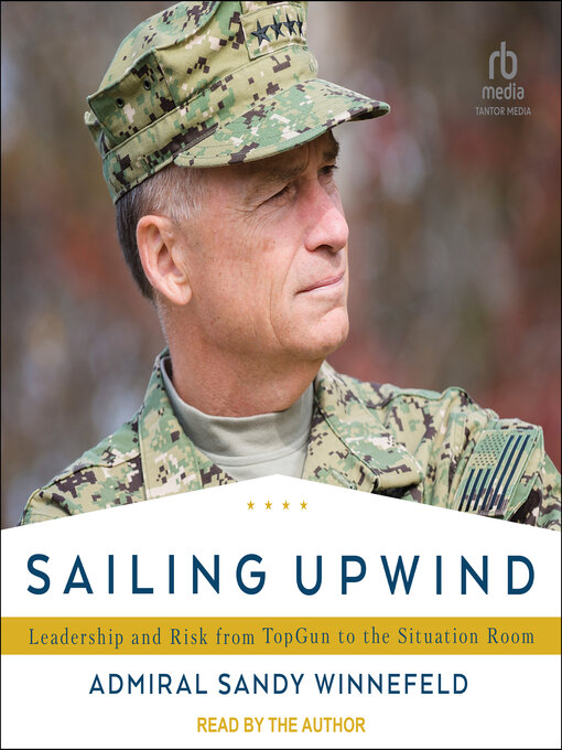 Title details for Sailing Upwind by Admiral Sandy Winnefeld - Available